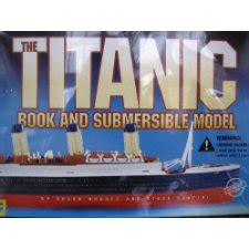 Titanic Book and Submersible Model with Toy by Susan Hughes, Steve A ...