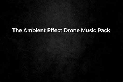 The Ambient Effect Drone Music Pack | Audio Ambient | Unity Asset Store