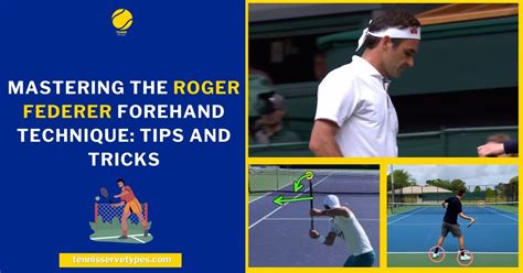 Mastering the Roger Federer Forehand Technique: Tips and Tricks ...