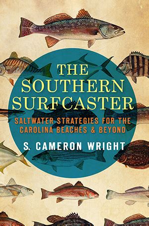 The Southern Surfcaster: Saltwater Strategies for the Carolina Beaches – The Village Museum at ...