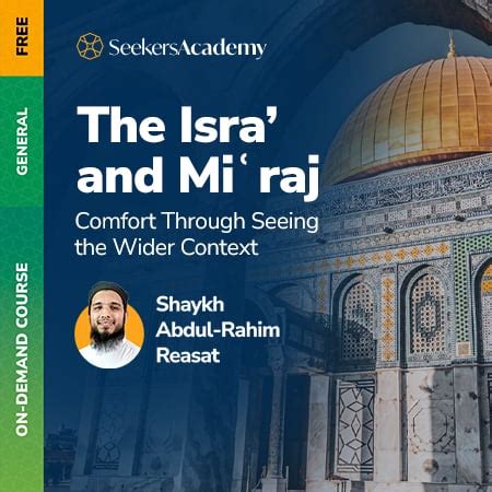 The Isra’ and Mi‘raj: Comfort Through Seeing the Wider Context