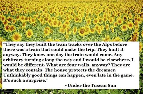 Under the Tuscan Sun Quote | Inspire | Pinterest