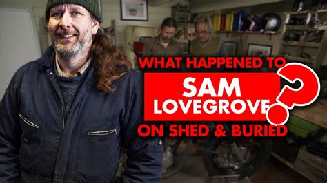 What happened to Sam Lovegrove on “Shed and Buried”? - YouTube