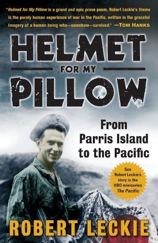 Helmet for My Pillow: From Parris Island to the Pacific by Robert ...