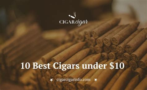 Top 10 Cigars Under $10 Revealed - Premium Quality