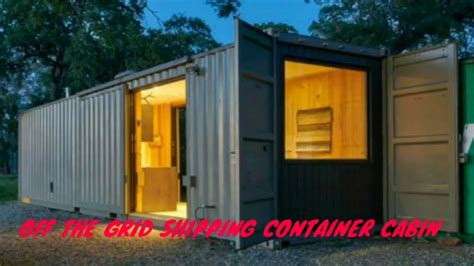 Beautiful!OFF The Grid Shipping Container Cabin - YouTube