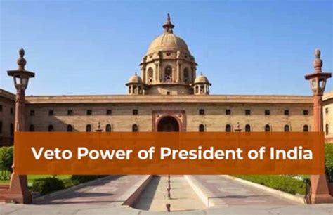 Veto Power of President of India – Legal 60