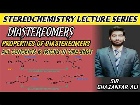 OPTICAL ISOMERISM||Diastereomers|Properties of Diastereomers||Best Explanation with help of ...