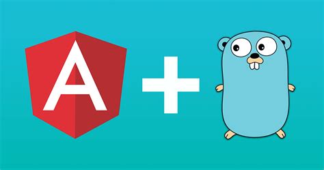 Getting Started With Angular and Go — Setting Up A Boilerplate Project.