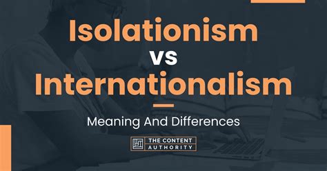 Isolationism vs Internationalism: Meaning And Differences