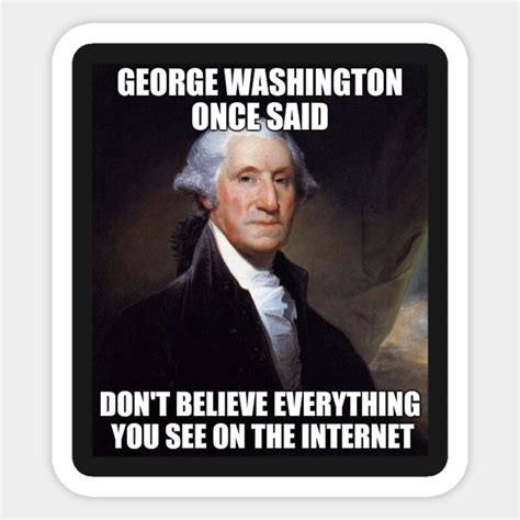 Funny George Washington History Meme - Funny George Washington - Sticker | TeePublic