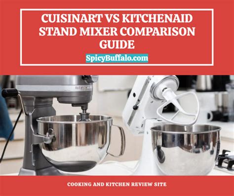 Cuisinart Vs KitchenAid – Stand Mixer Comparison Guide | Spicy Buffalo