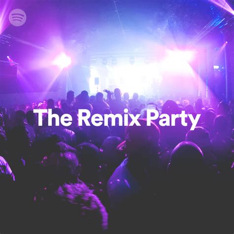 The Remix Party | Spotify Playlist