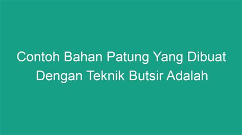 Contoh Bahan Patung Yang Dibuat Dengan Teknik Butsir Adalah - Geograf