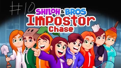 Shiloh and Bros Impostor Chase Gameplay #10 - YouTube