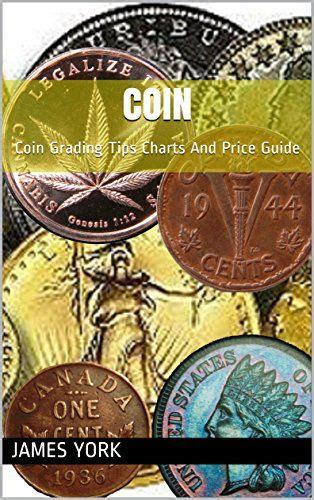 Coin: Coin Grading Tips Charts And Price Guide by James York https ...