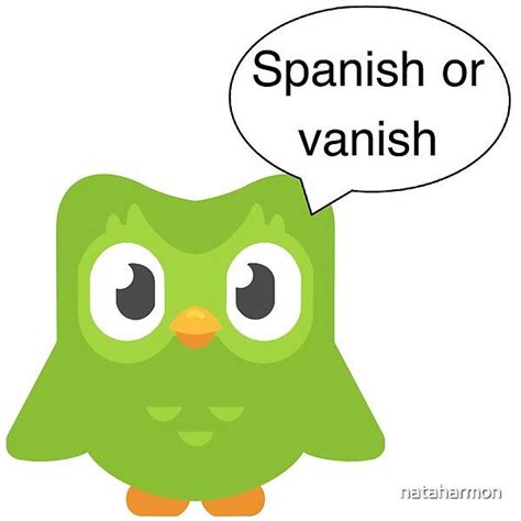 DuoLingo Spanish or Vanish Redbubble | Duolingo, Funny gif, Duolingo ...