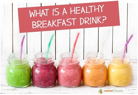 The Best Healthy Breakfast Drinks to Start Your Day Right