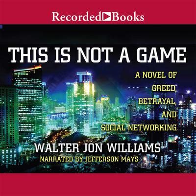 This Is Not a Game Audiobook, written by Walter Jon Williams | Downpour.com