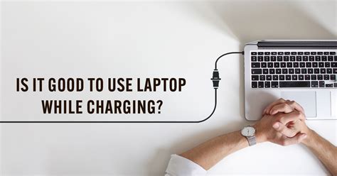 Is it Good to Use Laptop While Charging?