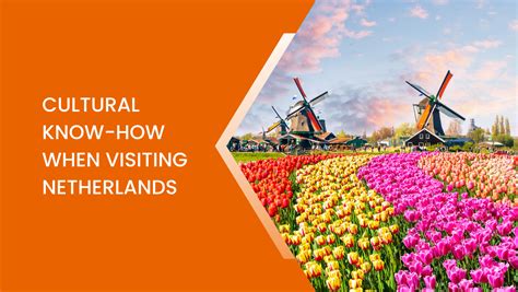 Cultural Know-How When Visiting Netherlands - 10times