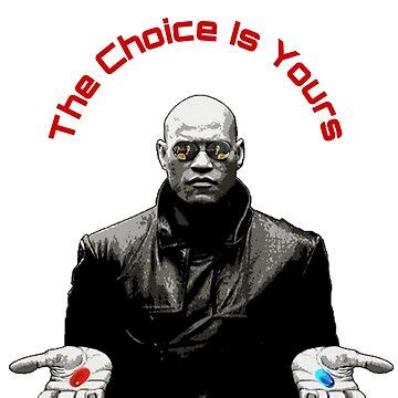 "The Choice is Yours " Poster for Sale by NasTees3 | Redbubble