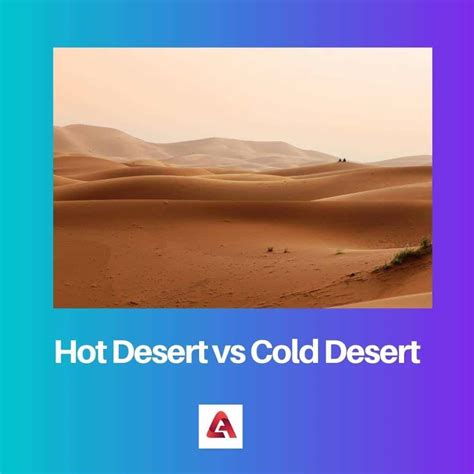 Hot Desert vs Cold Desert: Difference and Comparison