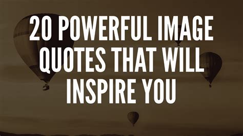 20 Powerful Image Quotes That Will Inspire You