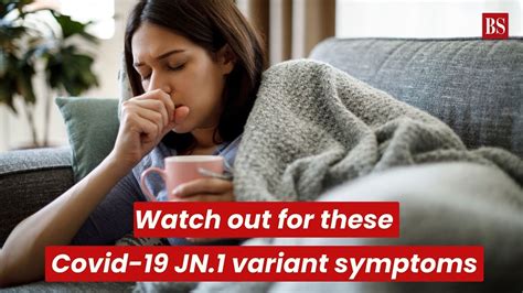 Watch out for these Covid-19 JN.1 variant symptoms - YouTube