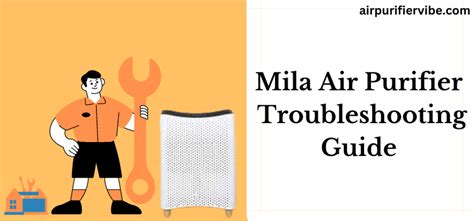 Mila Air Purifier Troubleshooting [2024 Guide] - Air Purifier Vibe