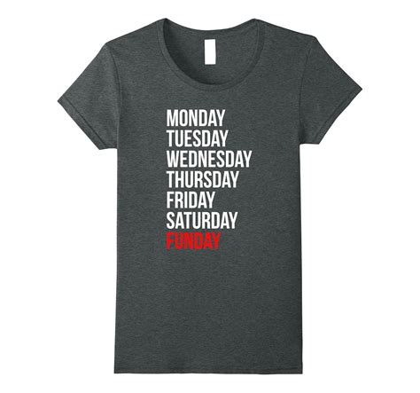 Monday Tuesday WednesdayThursday Friday Saturday FUNDAY Tee-4LVS ...