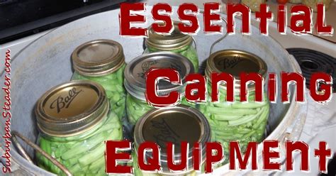 Canning Equipment: Essentials For Food Preservation | Suburban Steader