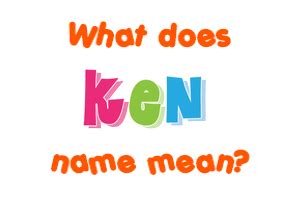 Ken name - Meaning of Ken