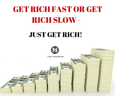 Get Rich Fast or Get Rich Slow – Just Get Rich!