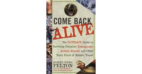 Come Back Alive by Robert Young Pelton