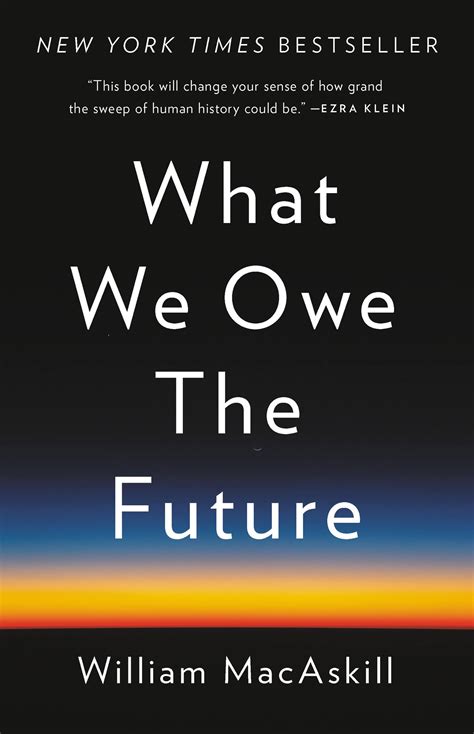 What We Owe the Future by William MacAskill | Hachette Book Group