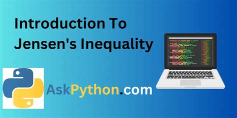 Introduction To Jensen's Inequality - AskPython