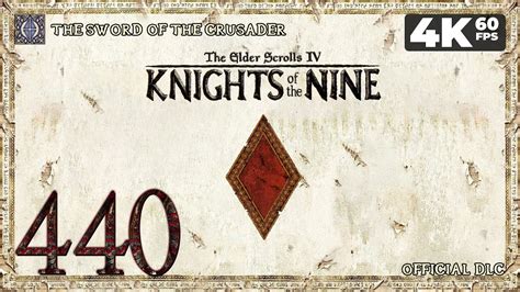 Oblivion: Knights of the Nine - 4K60 Walkthrough Part 440 - "The Sword of the Crusader" - YouTube