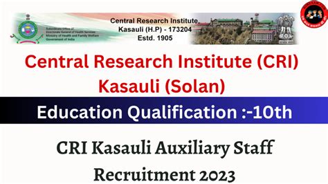 CRI Kasauli Auxiliary Staff Recruitment 2023 Notification & Application ...