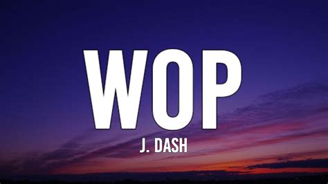 J. Dash - WOP (Lyrics) "Wop, wop, wop, wop" - YouTube