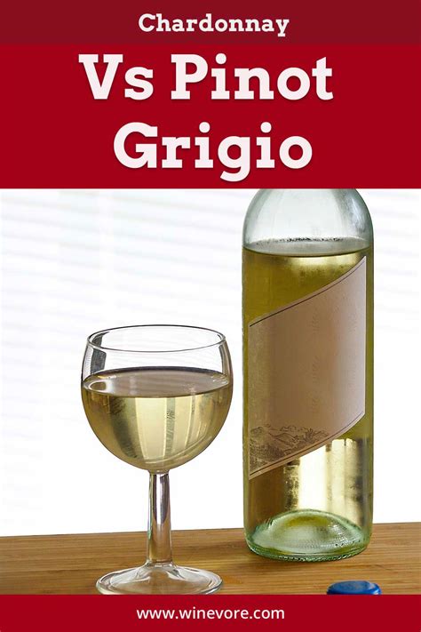 Chardonnay Vs Pinot Grigio - Winevore