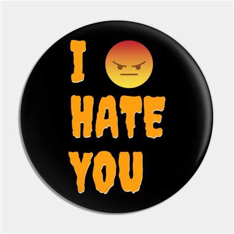 I Hate You Emoji - I Hate You Emoji - Pin | TeePublic