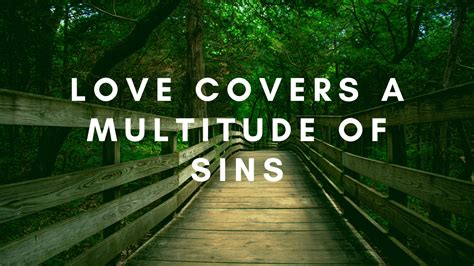 Love Covers A Multitude Of Sins: The True Meaning