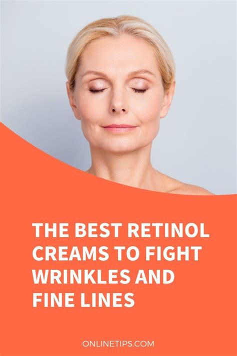 The Best Retinol Creams to Fight Wrinkles and Fine Lines | Retinol cream, Fight wrinkles, Anti ...