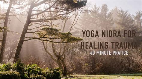 Yoga Nidra for Healing Trauma: A Ceremony in Surrender