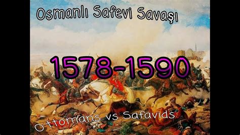 1578-1590 Ottoman-Safavid War/Every Week - YouTube