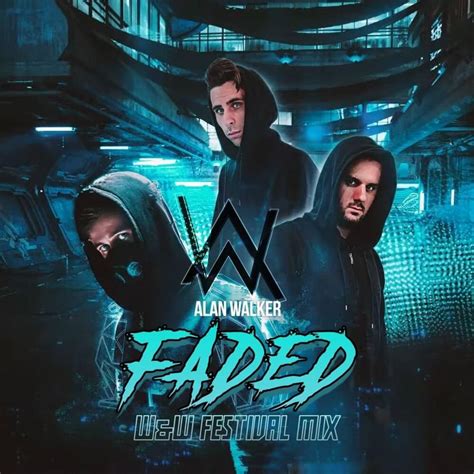 Alan Walker – Faded (W&W Festival Mix) Lyrics | Genius Lyrics