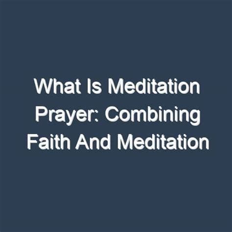 What Is Meditation Prayer: Combining Faith And Meditation - LifePumpkin ...