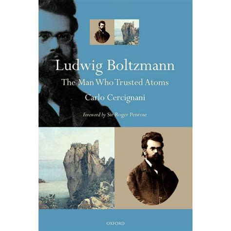 Ludwig Boltzmann : The Man Who Trusted Atoms (Paperback) - Walmart.com ...