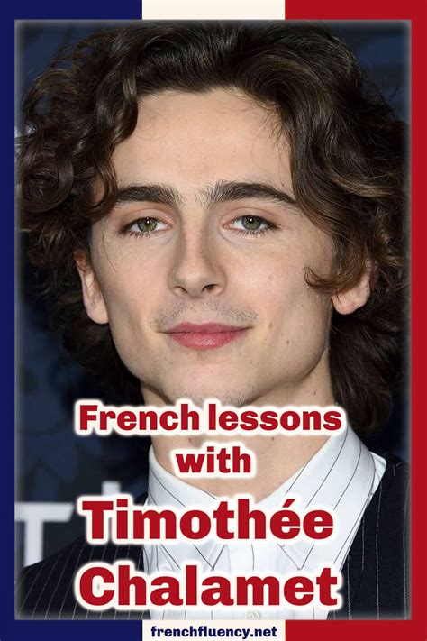 9 French lessons with Timothee Chalamet speaking French — French Fluency